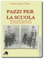 ‘Pazzi per la scuola’: Novità editoriale per la tutela della salute dei docenti (D. Lgs. 81/08 e suc