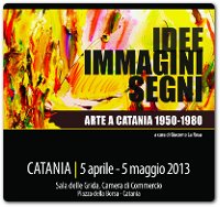 Idee, immagini e segni - Artisti a Catania 1950 1980