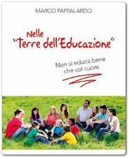 Nelle “Terre dell’Educazione” Non si educa bene che col cuore di Marco Pappalardo