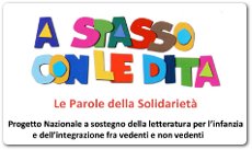 Mostra evento ‘A spasso con le dita’ – Progetto Nazionale a sostegno della letteratura per l’infanzia e dell’integrazione fra vedenti e non vedenti