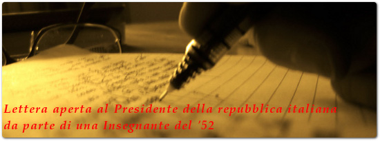 Lettera aperta al Presidente della repubblica italiana da parte di una Insegnante del '52