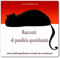 ‘Racconti di parallela quotidianità’, l’opera prima di Laura Rapicavoli