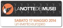 La Notte dei Musei – 17/05/2014