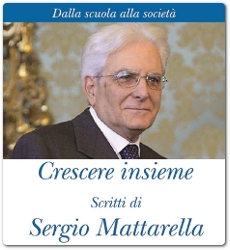 Crescere Insieme. Scritti di Sergio Mattarella