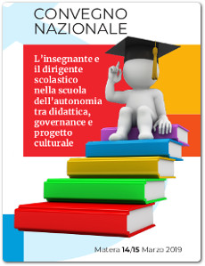 L’insegnante e il dirigente scolastico nella scuola dell’autonomia tra didattica, governance e progetto culturale – Convegno a Matera 14 e 15 marzo