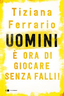 “UOMINI NUOVI” PENSANO LE DONNE  Sfogliando il libro di Tiziana Ferrario