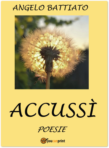 Accussì, il libro di poesie in lingua siciliana di Angelo Battiato